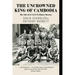 The Uncrowned King of Cambodia: The Life of Lt Col E D (Moke) Murray