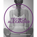 Técnica Alexander: Manual de Educación Y Control Postural