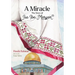 A Miracle: The Story of ISA Ibn Maryam (As)