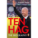 Erik Ten Hag: The Biography