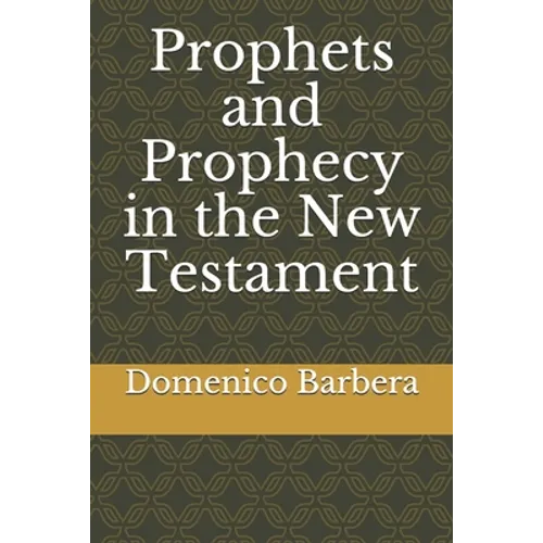 Prophets and Prophecy in the New Testament