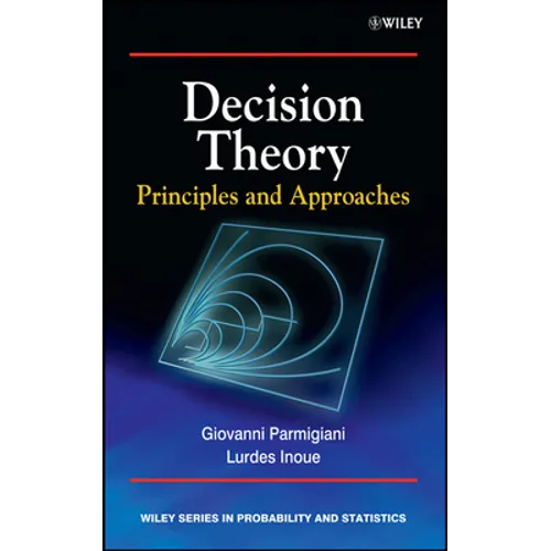 Decision Theory: Principles and Approaches