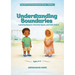 Understanding Boundaries: Learning Respect, Personal Space, and Safe Choice