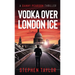 Vodka Over London Ice: Hardback