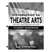 Introduction to Theatre Arts 1, Student Workbook