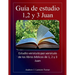 Guía de estudio: 1,2 y 3 Juan
