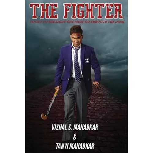 The Fighter: To get to the light one must go through the dark