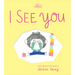 I See You (the Promises Series): A Board Book