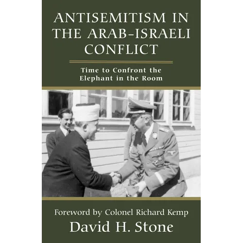 Antisemitism in the Arab-Israeli Conflict: Time to Confront the Elephant in the Room