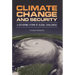 Climate Change and Security: A Gathering Storm of Global Challenges