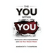 The You Within You: Overcome Life's Impossibilities and Live Your Dream Vision