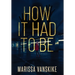 How It Had To Be (How It Had To Be, #1)