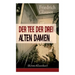 Der Tee der drei alten Damen (Krimi-Klassiker): Ein Detektivroman