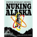 Nuking Alaska: Notes of an Atomic Fugitive
