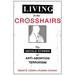 Living in the Crosshairs: The Untold Stories of Anti-Abortion Terrorism