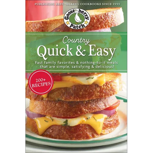 Country Quick & Easy: Fast Family Favorites & Nothing-To-It Meals That Are Simple, Satisfying & Delicious