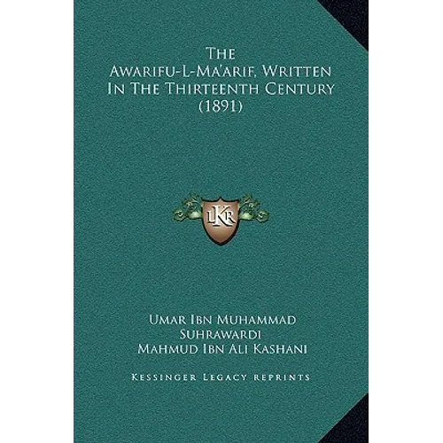 The Awarifu-L-Ma'arif, Written In The Thirteenth Century (1891)