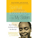 Spiritual Lessons for My Sisters: How to Get Over the Drama and Live Your Best Life!