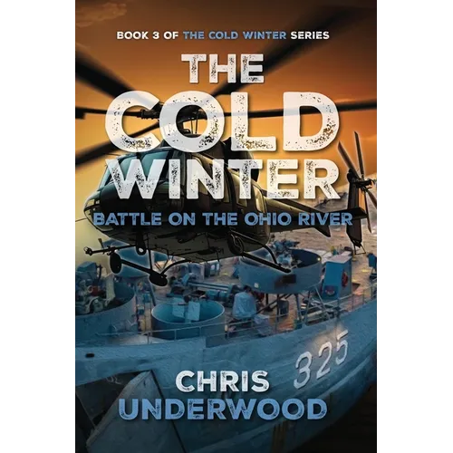 The Cold Winter: Battle on the Ohio River: Book 3 of The Cold Winter Grid-Down Series