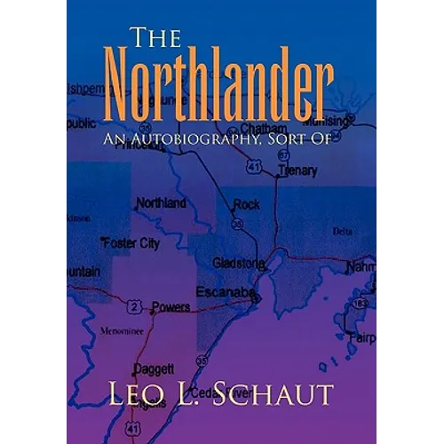 The Northlander: An Autobiography, Sort of