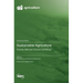 Sustainable Agriculture: Theories, Methods, Practices and Policies