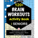 120+ BRAIN WORKOUTS Activity Book For SENIORS; Vol. 1