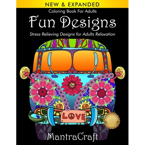 Coloring Book For Adults: Fun Designs: Stress Relieving Designs for Adults Relaxation: (MantraCraft Coloring Books Series)