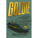 Goldie: The Amazing Story of Alfred Goldie Gardner, the World's Most Successful Speed-Record Driver