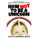 How Not To Be a Unicorn