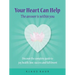 Your Heart Can Help - The Answer Is Within You: Discover the complete guide to joy, health, love, success and fulfilment