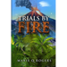 Trials by Fire