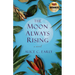 The Moon Always Rising