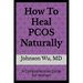 How to Heal PCOS Naturally