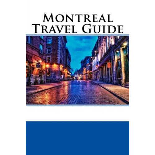 Montreal Travel Guide