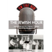 The Jewish Hour: The Golden Age of a Toronto Yiddish Radio Show and Newspaper
