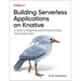 Building Serverless Applications on Knative: A Guide to Designing and Writing Serverless Cloud Applications