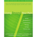 Living Beyond Your Pain: Using Acceptance and Commitment Therapy to Ease Chronic Pain