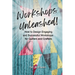 Workshops Unleashed: How to Design Engaging and Successful Workshops
