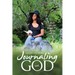 Journaling with God: Walk with Me through My Journey with God