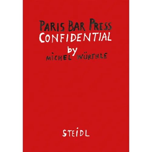 Michel Würthle: Paris Bar Press Confidential