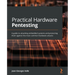 Practical Hardware Pentesting: A guide to attacking embedded systems and protecting them against the most common hardware attacks