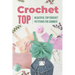 Crochet Top: Beautiful Top Crochet Patterns for Summer: Beautiful Designs for Your Summer