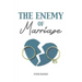 The Enemy of Marriage