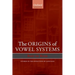 The Origins of Vowel Systems. Studies in Teh Evolution of Language