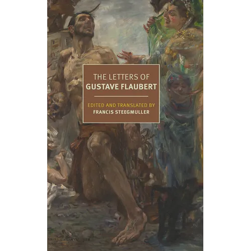 The Letters of Gustave Flaubert