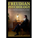 Freudian Psychology - The Comprehensive Guide