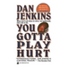 You Gotta Play Hurt