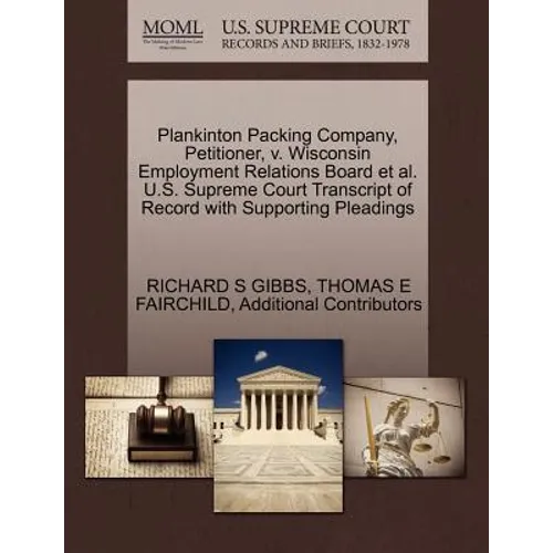 Plankinton Packing Company, Petitioner, V. Wisconsin Employment Relations Board et al. U.S. Supreme Court Transcript of Record with Supporting Pleadin