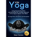 Yin Yoga: Going Beyond Flexibility and Extending the Yielding Approach of Yin Yoga to Master Your Mind. Yin Yoga Poses with photos and description.
