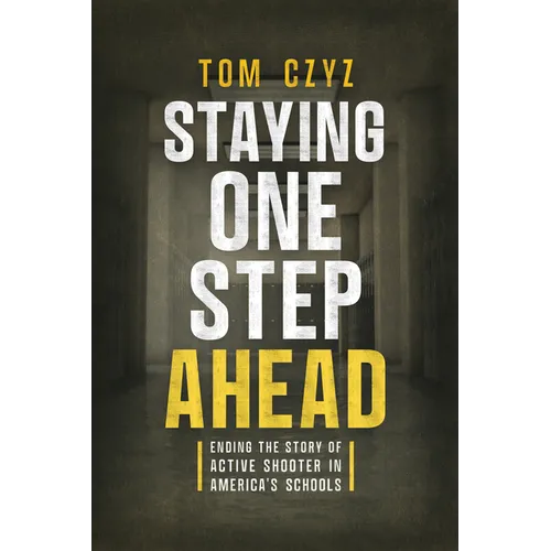 Staying One Step Ahead: Ending the Story of Active Shooter in America's Schools